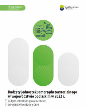 Cover of the publication Budgets of local self-government units in Podlaskie Voivodship in 2022