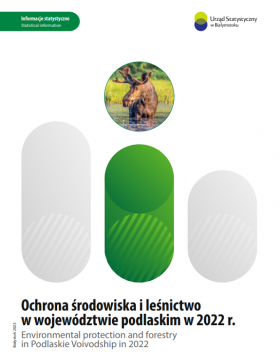 Pierwsza strona opracowania Ochrona środowiska i leśnictwo w województwie podlaskim w 2022 r.