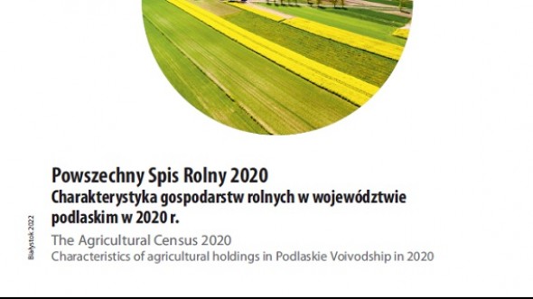 The Agricultural Census 2020. Characteristics of agricultural holdings in Podlaskie Voivodship in 2020