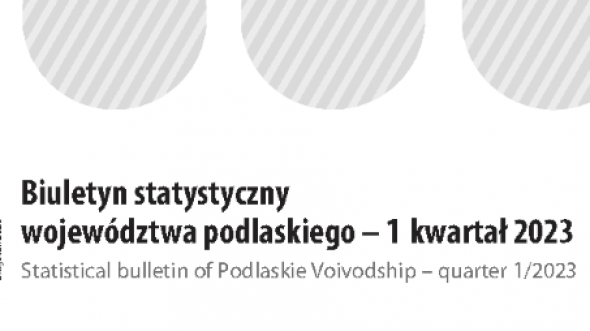 Statistical bulletin of Podlaskie Voivodship - quarter 1/2023