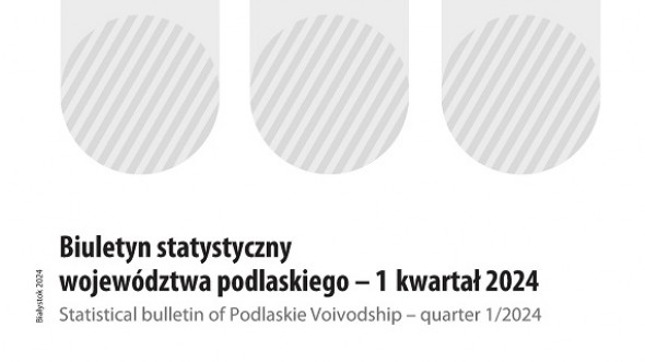 Okładka opracowania Biuletyn statystyczny województwa podlaskiego - 1 kwartał 2024