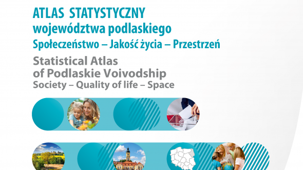 Okładka publikacji Atlas statystyczny województwa podlaskiego. Społeczeństwo - Jakość życia - Przestrzeń