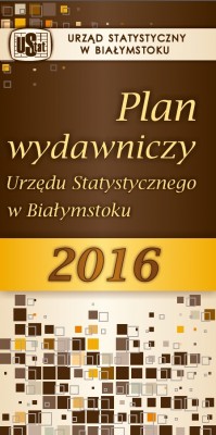 Plan Wydawniczy Urzędu Statystycznego w Białymstoku 2016