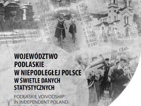 Okładka publikacji pt. Województwo podlaskie w niepodległej Polsce w świetle danych statystycznych